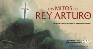 COLECCIÓN LOS MITOS DEL REY ARTURO: LA RECOPILACIÓN DE LA LEYENDA MEDIEVAL EN ARGENTINA POR LA EDITORIAL RBA