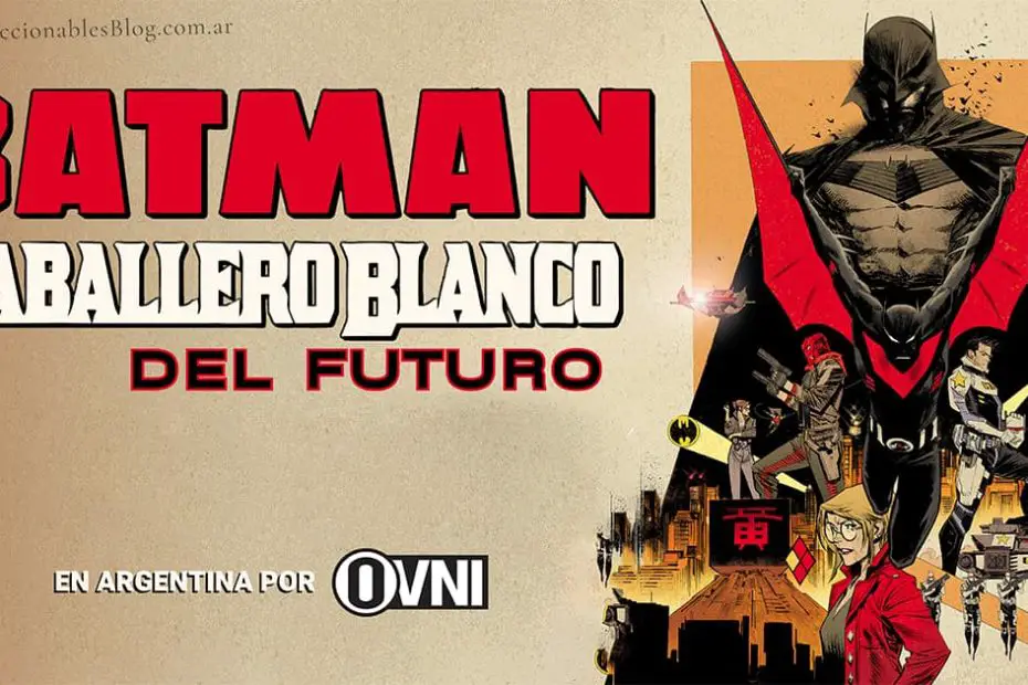 Batman: Caballero Blanco del Futuro - Editorial Ovni press