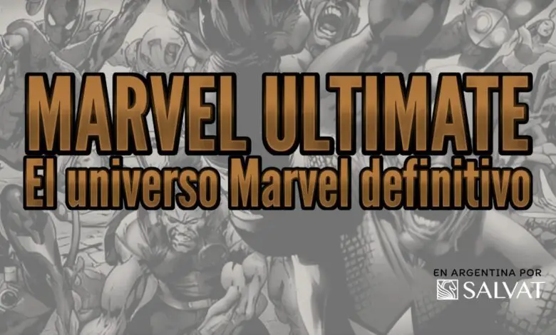 Marvel Ultimate - El Universo Marvel Definitivo 1 Llega la Colección del universo "Marvel Ultimate" de la Editorial Salvat en Argentina