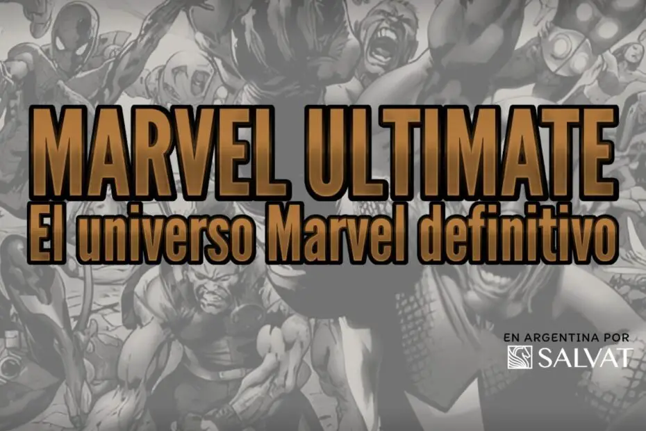 Llega la Colección del universo "Marvel Ultimate" de la Editorial Salvat en Argentina