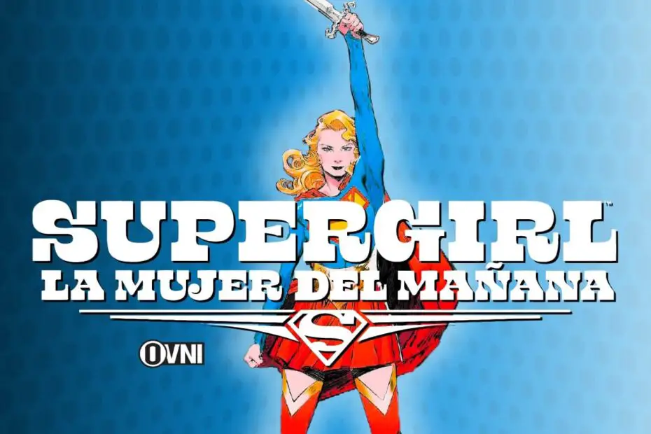 Supergirl: La Mujer del Mañana - Editorial Ovni Press.