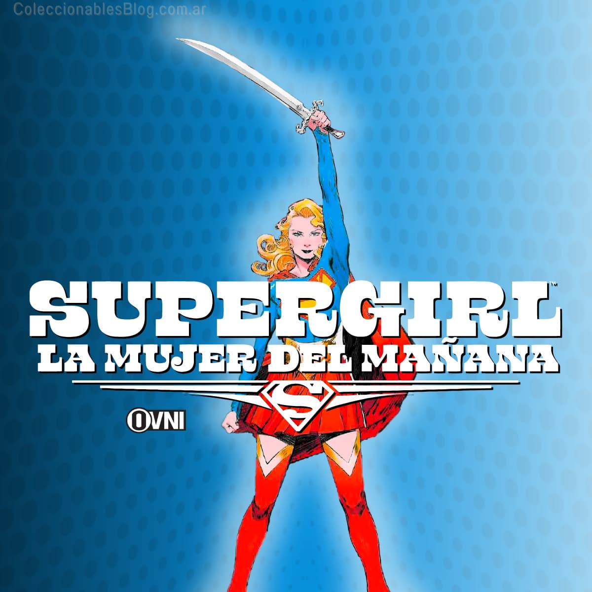 Supergirl: La Mujer del Mañana - Editorial Ovni Press.