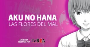 Las Flores del Mal (aku No Hana) de Shûzô Oshimi - EdITORIAL Ivrea Argentina